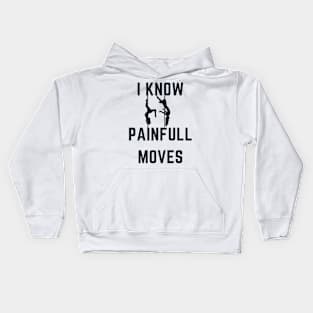 I Know Painful Moves - Pole Dance Design Kids Hoodie